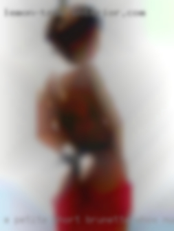 A petite short brunette whos nude kinky near Richland.