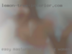 Easy masturbating going women person looking for FWB.